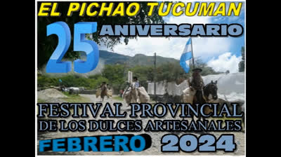 El 25 Aniversario de la FIESTA DE LOS DULCES ARTESANALES EL PICHAO TUCUMAN