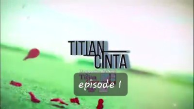 Titian Cinta drama episode 1