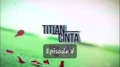 Titian Cinta drama episode 4
